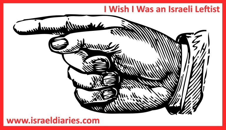 I Wish I Was an Israeli Leftist